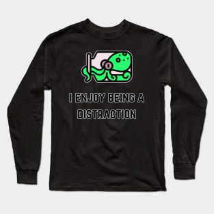 I Enjoy Being A Distraction (MD23QU013r) Long Sleeve T-Shirt